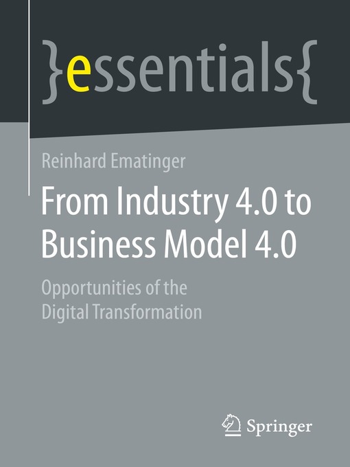 Title details for From Industry 4.0 to Business Model 4.0 by Reinhard Ematinger - Available